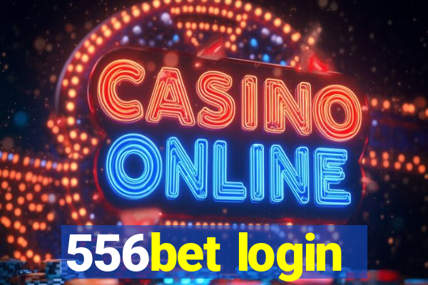 556bet login